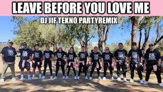LEAVE BEFORE YOU LOVE ME / DJ Jif Remix featuring Fitness Dance Movers (FDM Crew) Danza Carol