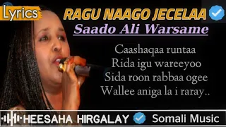 SAADO CALI WARSAME - RAGU NAAGO JECELAA | HEESAHA HIRGALAY | HEES JACAYL AH | SOMALI MUSIG LYRICS