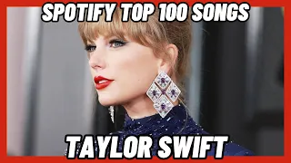 Taylor Swift's Top 100 Songs on Spotify [November 2023]