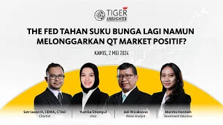 The Fed Tahan Suku Bunga Lagi Namun Melonggarkan QT Market Positif? | 2 - May - 2024