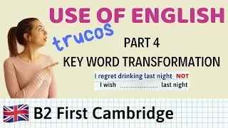 Use of English B2 First - TRUCOS parte 4 Key Word Transformation