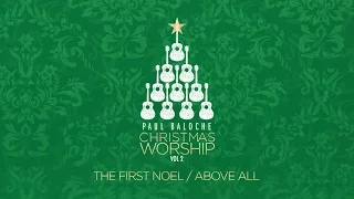 Paul Baloche  - The First Noel/Above All (Official Lyric Video)