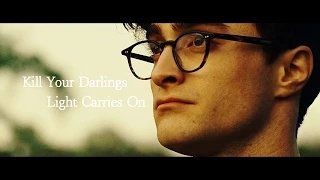 Kill Your Darlings || Light Carries On