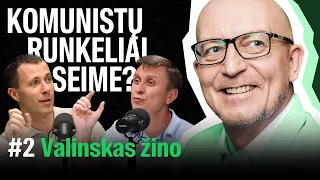 „VALINSKAS ŽINO“: apie komunistus Seime, Landsbergius kariuomenėje, valstybės lindimą į lovą