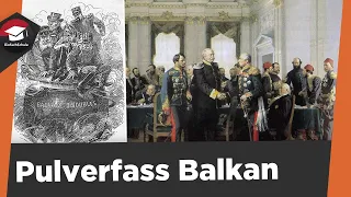 Pulverfass Balkan einfach erklärt - Berliner Kongress, Balkankriege - Pulverfass Balkan 1.Weltkrieg