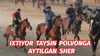 IXTIYOR TAYSIN POLVONGA AYTILGAN SHER