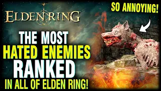 Elden Ring - The Top 10 Most Hated Enemies RANKED! (Worst Enemies In The Game)