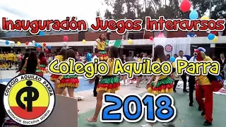 Colegio Aquileo Parra Inauguración Juegos intercursos (2018)