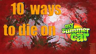 10 ways to die in My Summer Car