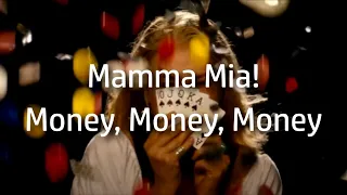 Mamma Mia! | Money, Money, Money {lyrics}