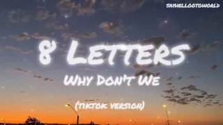 8 Letters - Why Don't We (tiktok version) (lyrics) (1hour)