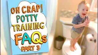 Oh Crap! Potty Training FAQS | PART 3 | What you REALLY need to know | Night Training, Tips & Tricks