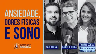 #PodcastODISSEIA | 036 | ANSIEDADE, DORES FÍSICAS E SONO com Tamires Cortat