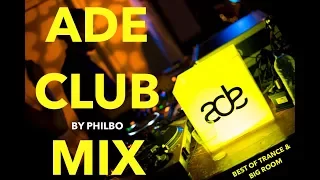 Amsterdam Dance Event 2017 Club Mix | Trance & Bigroom Music