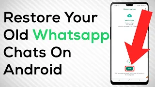 How to Restore Old WhatsApp Chat after I Have Skipped to Restore On Android