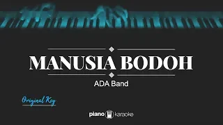 Manusia Bodoh (MALE KEY) Ada Band (KARAOKE PIANO)