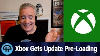 Xbox Gets Update Pre-Loading