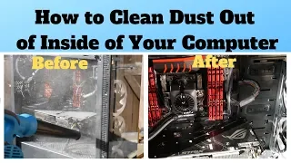 How to Clean Dust Out of Inside of Your Computer