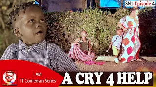 TT Comedian _A Cry 4 Help_Episode 4