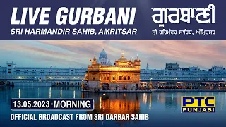 Official Live Telecast from Sachkhand Sri Harmandir Sahib Ji, Amritsar | PTC Punjabi | 13.05.2023 |