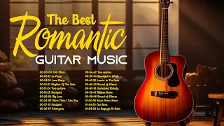 The Best Romantic Guitar Music - Best Romantic Guitar Music Collection To Relax | Acoustic Relaxing