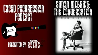 Chord Progression Podcast #112: Simon McBride: The Conversation