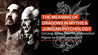 Dragon Symbolism Jungian Meaning & More - Carl Jung, Jordan Peterson & Jonathan Pageau