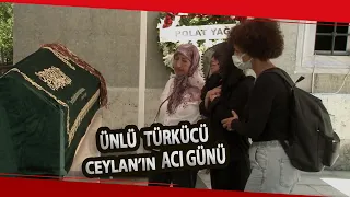 Ünlü Türkücü Ceylan’ın Acı Günü