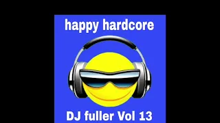 DJ Fuller Happy Hardcore vol 13