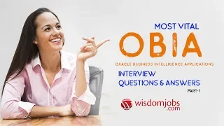 OBIA Interview Questions and Answers 2019 Part-1 | OBIA Interview Questions | Wisdom Jobs