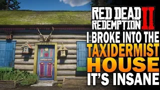 I Broke Into The Taxidermist House & Its INSANELY AWESOME! Red Dead Redemption 2 Secrets [RDR2]