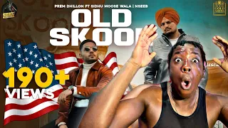 OLD SKOOL Prem Dhillon ft Sidhu Moose Wala REACTION | AMERICAN REACTS