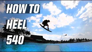 HOW TO HEELSIDE 540 - WAKEBOARDING - KICKER - CABLE