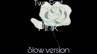 Two Feet-Pink(𝒔𝒍𝒐𝒘𝒆𝒅).