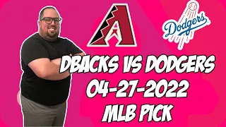 Arizona Diamondbacks vs Los Angeles Dodgers 4/27/22 Free MLB Pick and Prediction MLB Betting Tips