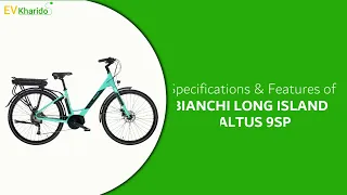BIANCHI LONG ISLAND ALTUS 9SP electric bicycle features and specifications