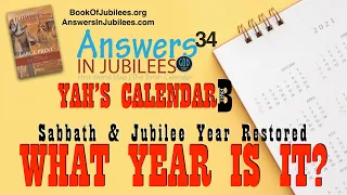 What Year Is It? Yah's Calendar: Part B. Answers In Jubilees 34