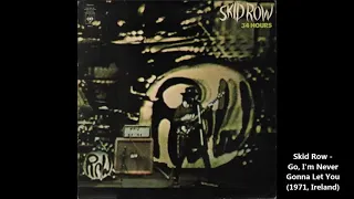 Skid Row - Go, I'm Never Gonna Let You (1971, Ireland)