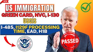 US immigration News : Green Card, NVC, USCIS I-130, I-485, I129F Processing Time, EAD, H1b - USCIS