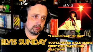 ELVIS SUNDAY! YOU’LL NEVER WALK ALONE - FIRST TIME WATCHING / REACTION!