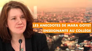 Les anecdotes de Mara Goyet, enseignante au collège