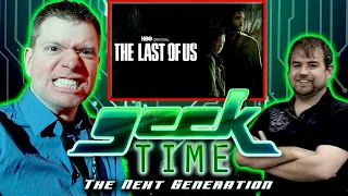 Geek Time TNG - Last of Us, DC Comics Movie/TV Slate (S2E8)