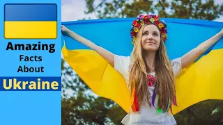 Top 40 Amazing Facts About Ukraine - Interesting Facts About Ukraine