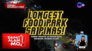 Longest food park sa bansa, matatagpuan sa Pampanga | Dapat Alam Mo!