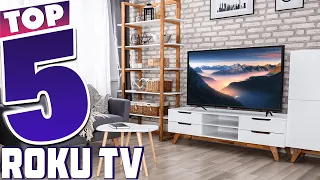 Choosing the Perfect TV: 5 Best Roku TVs You Shouldn't Miss!