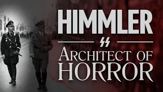 Heinrich Himmler: Architect of The Final Solution | WW2 Documentary