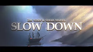 Jim Yosef & Shiah Maisel - Slow Down (Official Lyric Video)