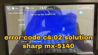 Solution Call for service code C4-02 on Sharp MX-5140n series | PTC unit replacement sharp MX copier