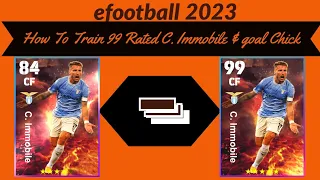 How To Train 99 Rated C. Immobile IneFootball 2023 & goal Chick ⏭️NKK PES Mobile