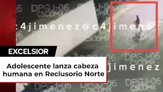 ¡Tranquilo y sin prisas! Así tiró un adolescente la cabeza humana en Reclusorio Norte